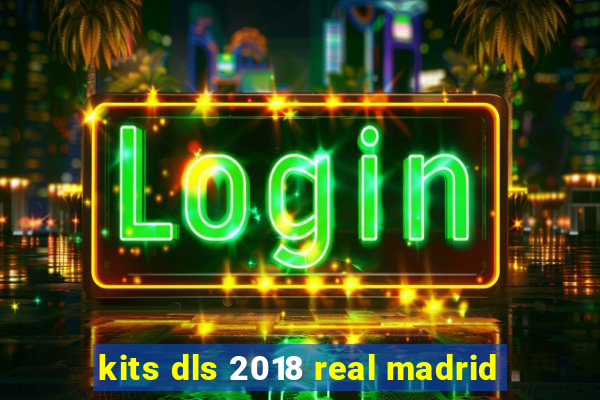 kits dls 2018 real madrid